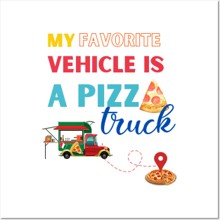 My favorite vehicle is the pizza truck. Posters and Art